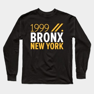 Bronx NY Birth Year Collection - Represent Your Roots 1999 in Style Long Sleeve T-Shirt